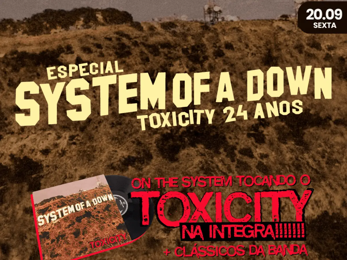 especial SYSTEM OF A DOWN 24 anos do álbum TOXICITY