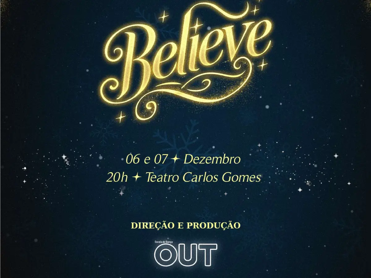 ESPETÁCULO ANUAL DA OUT – ESCOLA DE DANÇA: BELIEVE