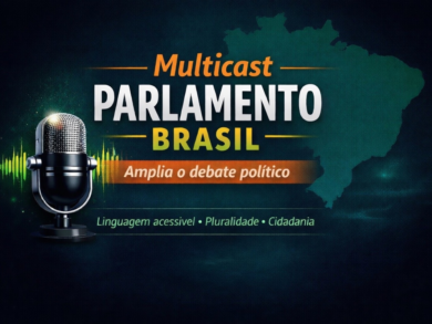 Multicast Parlamento Brasil amplia debate político